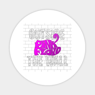 OUTSIDE || THE WALL (PINK FLOYD) Magnet